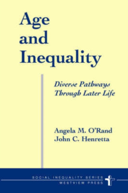 Book cover of: Age And Inequality. By: Angela M. O'Rand