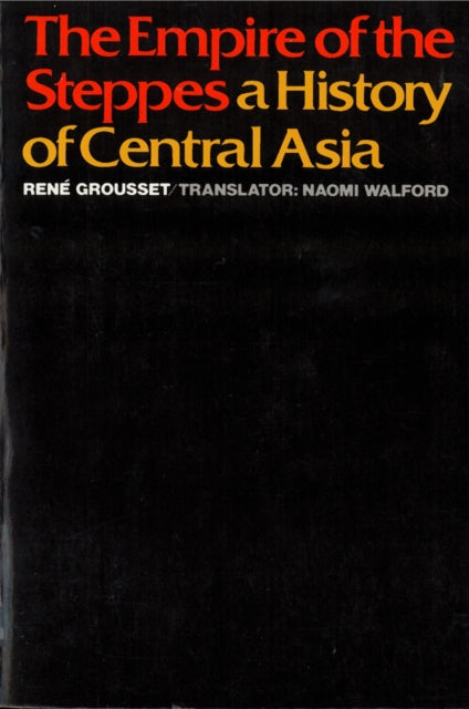 Book cover of: Empire of the Steppes. By: Rene Grousset