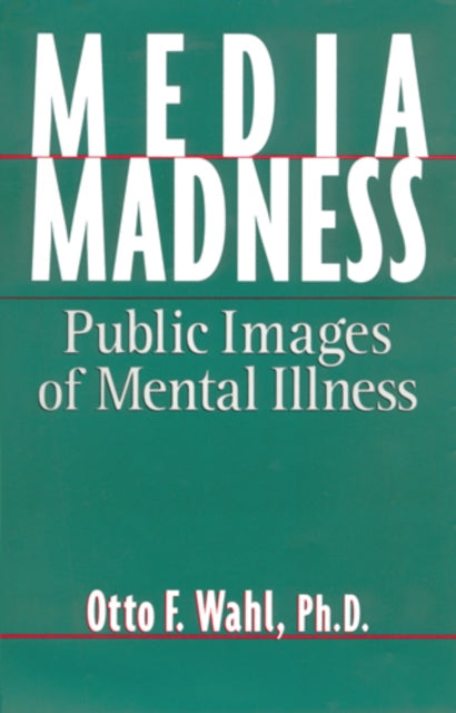 Book cover of: Media Madness. By: Otto F. Wahl
