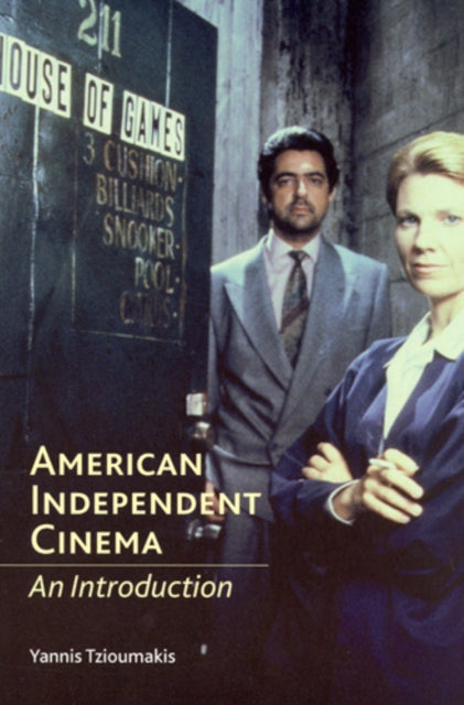 Book cover of: American Independent Cinema. By: Yannis Tzioumakis