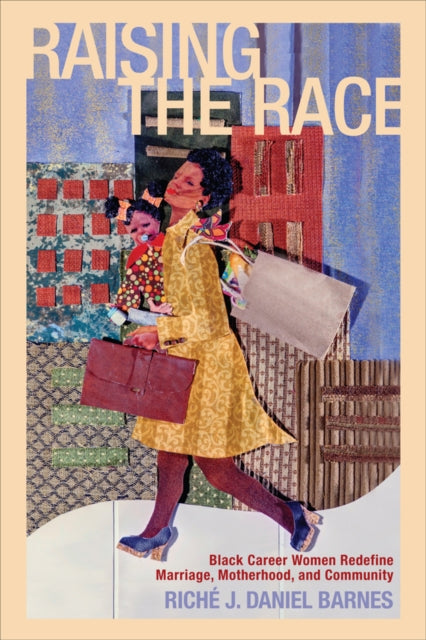 Book cover of: Raising the Race. By: Riché J. Daniel Barnes