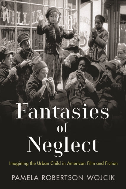 Book cover of: Fantasies of Neglect. By: Pamela Robertson Wojcik