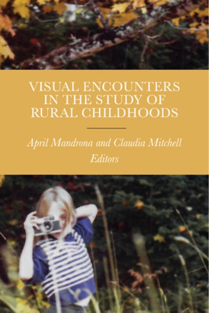 Book cover of: Visual Encounters in the Study of Rural Childhoods