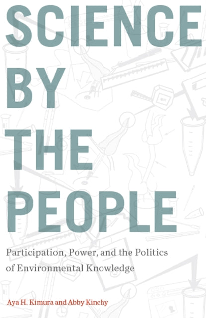 Book cover of: Science by the People. By: Aya H. Kimura