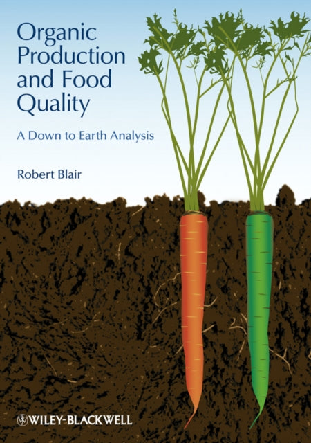 Book cover of: Organic Production and Food Quality. By: Robert Blair