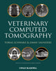 Book cover of: Veterinary Computed Tomography. By: Tobias Schwarz