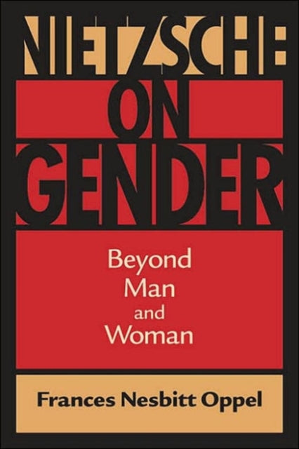 Book cover of: Nietzsche on Gender. By: Frances Nesbitt Oppel