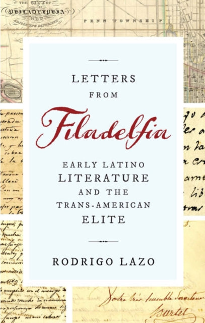 Book cover of: Letters from Filadelfia. By: Rodrigo Lazo