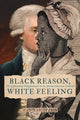 Book cover of: Black Reason, White Feeling. By: Hannah Spahn