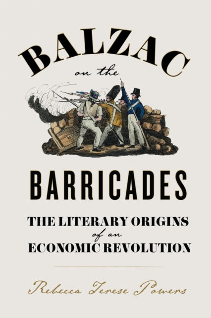 Book cover of: Balzac on the Barricades. By: Rebecca Terese Powers