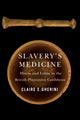 Book cover of: Slavery's Medicine. By: Claire E. Gherini