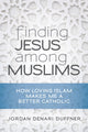 Book cover of: Finding Jesus among Muslims. By: Jordan Denari Duffner