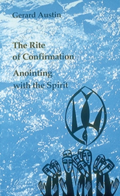 Book cover of: Anointing with the Spirit. By: Gerard Austin