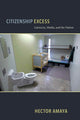 Book cover of: Citizenship Excess. By: Hector Amaya