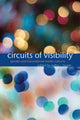 Book cover of: Circuits of Visibility. By: Radha Sarma Hegde