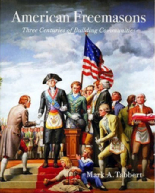 Book cover of: American Freemasons. By: Mark Tabbert