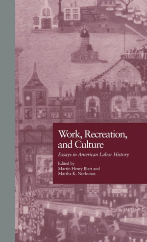 Work, Recreation, and Culture