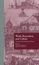Book cover of: Work, Recreation, and Culture. By: Martin Henry Blatt