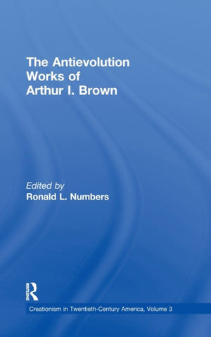 Antievolution Works of Arthur I. Brown