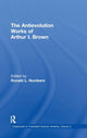 Book cover of: Antievolution Works of Arthur I. Brown. By: Ronald L. Numbers