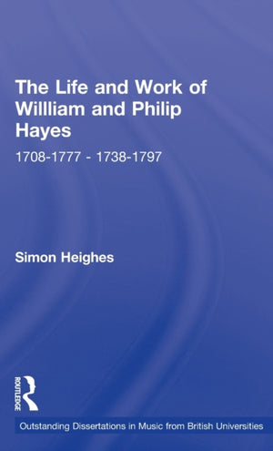 The Life and Work of William and Philip Hayes