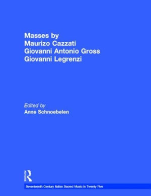 Masses by Maurizio Cazzati, Giovanni Antonio Grossi, Giovanni Legrenzi