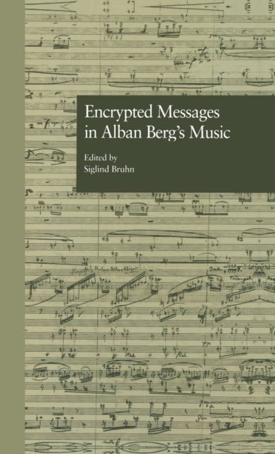 Book cover of: Encrypted Messages in Alban Berg's Music