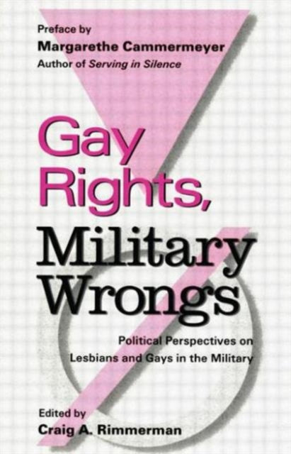 Book cover of: Gay Rights, Military Wrongs. By: C. Rimmerman