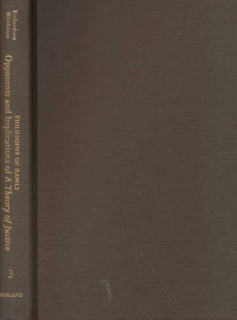 Opponents and Implications of A Theory of Justice