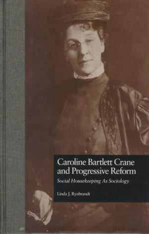 Caroline Bartlett Crane and Progressive Reform