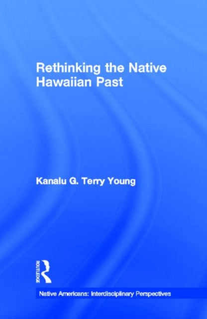 Book cover of: Rethinking the Native Hawaiian Past