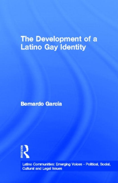 Book cover of: Development of a Latino Gay Identity. By: Bernardo C. Garcia