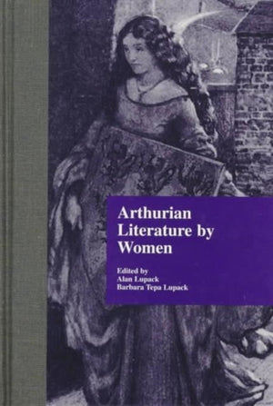 Arthurian Literature by Women