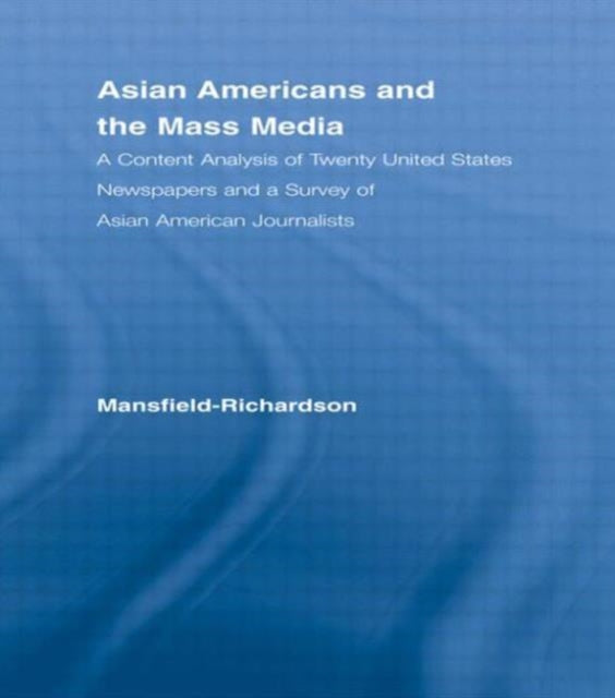Book cover of: Asian Americans and the Mass Media. By: Mansfield-Richa