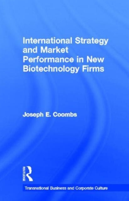 Book cover of: International Strategy and Market Performance in New Biotechnology Firms