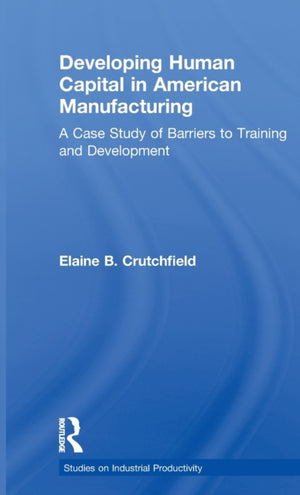 Developing Human Capital in American Manufacturing