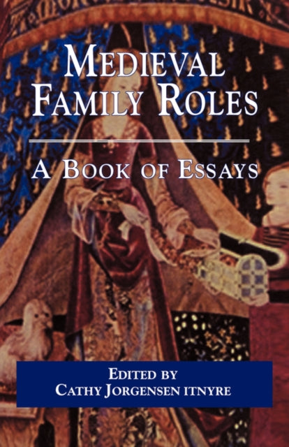 Book cover of: Medieval Family Roles. By: Jorgensen Itnyr