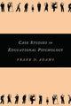 Book cover of: Case Studies in Educational Psychology. By: Frank Adams