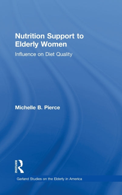 Book cover of: Nutrition Support to Elderly Women. By: Michell Pierce