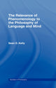 Book cover of: Relevance of Phenomenology to the Philosophy of Language and Mind. By: Sean D. Kelly