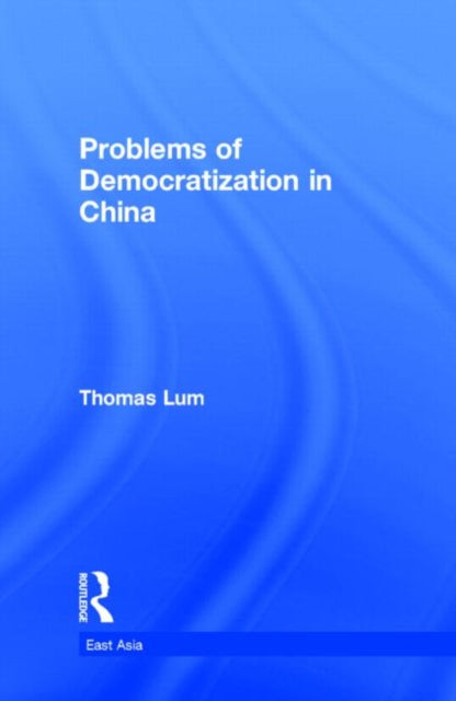 Book cover of: Problems of Democratization in China. By: Thomas G. Lum