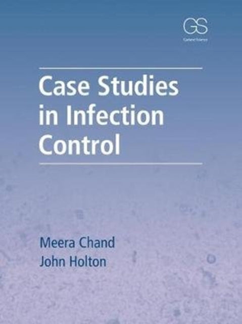 Book cover of: Case Studies in Infection Control. By: Meera Chand