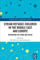 Book cover of: Syrian Refugee Children in the Middle East and Europe. By: Michelle Pace