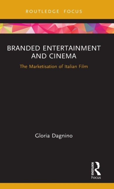 Book cover of: Branded Entertainment and Cinema. By: Gloria Dagnino