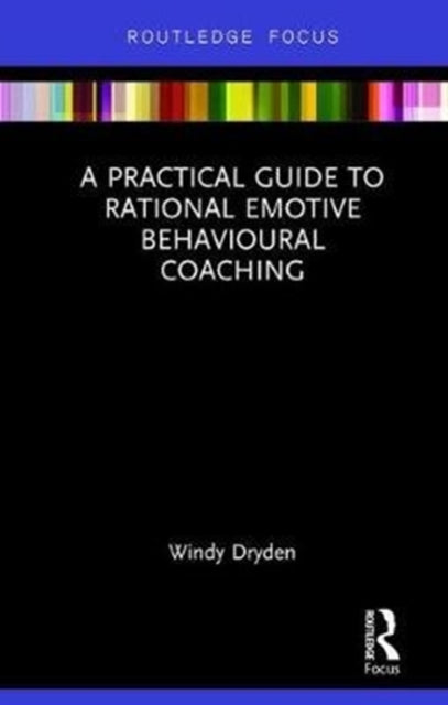 Book cover of: Practical Guide to Rational Emotive Behavioural Coaching. By: Windy Dryden