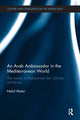Book cover of: Arab Ambassador in the Mediterranean World. By: N. I. Matar