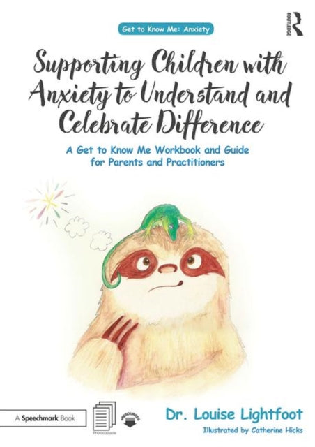 Book cover of: Supporting Children with Anxiety to Understand and Celebrate Difference. By: Louise Lightfoot