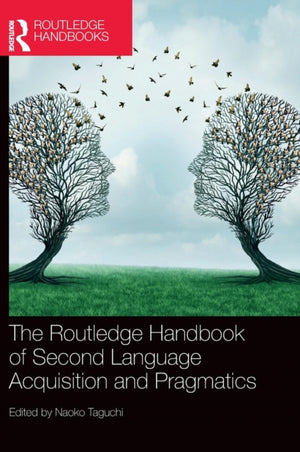 Routledge Handbook of Second Language Acquisition and Pragmatics