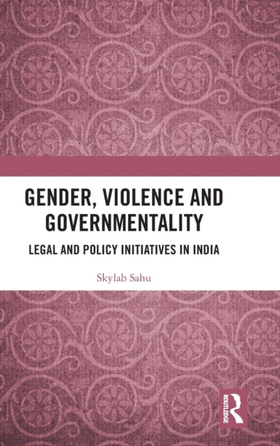 Book cover of: Gender, Violence and Governmentality. By: Skylab Sahu