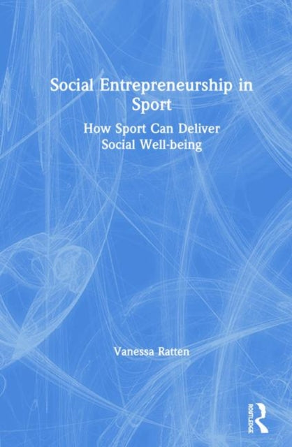 Book cover of: Social Entrepreneurship in Sport. By: Vanessa Ratten